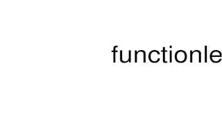 How to pronounce functionlessness