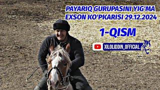 1-QISM PAYARIQ GURUPASINI YIG'MA EXSON KO'PKARISI 29.12.2024 @Xiloliddin_Official