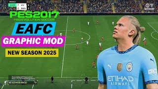 PES 2017 EA FC GRAPHIC MOD NEW SEASON 2025