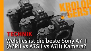 Welches ist die beste Sony A7 II (A7RII vs A7SII vs A7II) Kamera?  TECHNIK  Krolop&Gerst