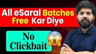 All Batches FREE kar diye | NO CLICKBAIT | eSaral | IIT JEE | NEET | Class 10