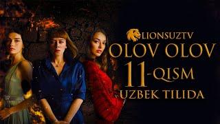 OLOV OLOV 11 QISM TURK SERIALI UZBEK TILIDA | ОЛОВ ОЛОВ 11 КИСМ УЗБЕК ТИЛИДА