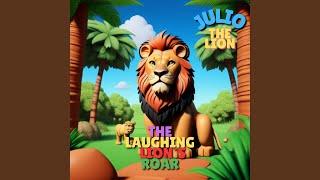 The Laughing Lions Roar Julio The Lion (SONG FOR KIDS)