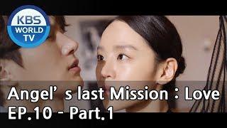 Angel's Last Mission: Love | 단 하나의 사랑 EP.10 - Part.1 [ENG]