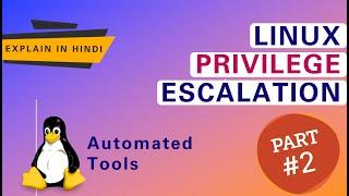 Linux Privilege Escalation - Automated Tools [HINDI] | Part_02 | PentestHint | LinPeas Tutorial