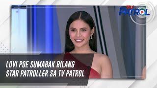 Lovi Poe sumabak bilang Star Patroller sa TV Patrol | TV Patrol