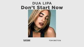 Don't Start Now (Tom Britton Remix)