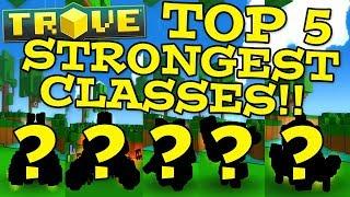 Trove: THE TOP 5 STRONGEST CLASSES IN TROVE!! (Best Classes In-Game!)