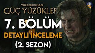 Güç Yüzükleri 2. Sezon 7. Bölüm Detaylı İncelemesi (The Rings of Power) | Yüzüklerin Efendisi