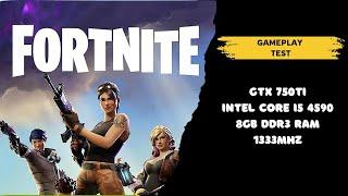 Fortnite -GTX 750ti - i5 4590 - 8gb ram DDR3 - Performance mode gameplay test