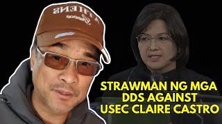 STRAWMAN NG MGA DDS AGAINST USEC CLAIRE CASTRO fr. @vlogcasterarmanddean8744