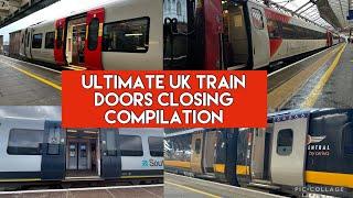 ULTIMATE UK Train Doors Closing Compilation