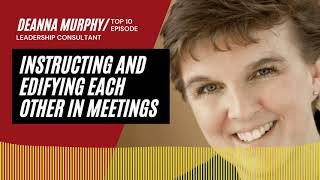 Instructing and Edifying Each Other in Meetings | An Interview with DeAnna Murphy