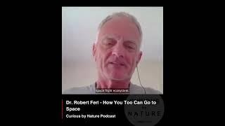 “How You Too Can Go to Space” I Curious by Nature I Dr. Robert Ferl. #podcast #spacebiology #Space