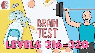 Brain Test: Tricky Puzzles Levels 316 - 320 Solutions