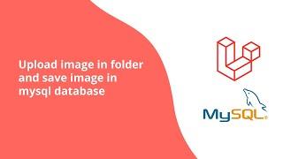 Laravel Tutorial | How to upload image in folder and save in mysql database with laravel 7