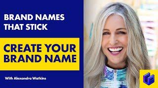 How to Create A Great Brand Names That Sticks With Alexandra Watkins - [Brand Naming Secrets]