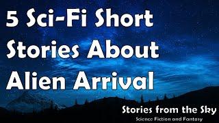 5 Sci-Fi Stories about ALIEN ARRIVAL  | Bedtime for Adults | Audiobook Compilation