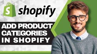 How To Create Product Categories | Shopify For Beginners