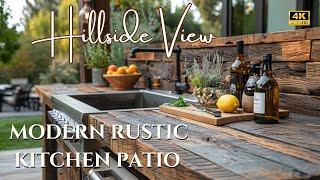 Discover the Elegance of Modern Rustic Outdoor Kitchen: Patio Dining Bliss & Hillside Views