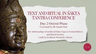 Day 2 Talk 2: The Anthropology of medieval Śākta Yoga in Textual History and Ritual Practice