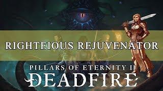 Pillars Of Eternity 2 Build Guide: Righteous Rejuvenator