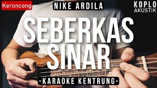 Seberkas Sinar - Nike Ardila (KARAOKE KENTRUNG + BASS)