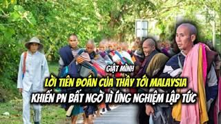 Giật Mình Chuyện Tâm Linh về Tiên Đoán Chính Xác tới Malaysia của Thầy Khiến PN Ngỡ Ngàng