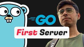 Create your First Go Server in 30 mins!