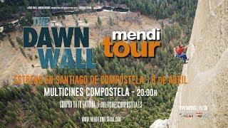 Trailer THE DAWN WALL MENDI TOUR COMPOSTELA 2019