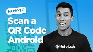 HelloTech: How to Scan a QR Code on an Android