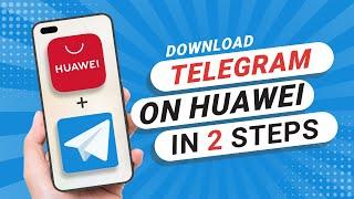 How to Download Telegram On Any Huawei Phone