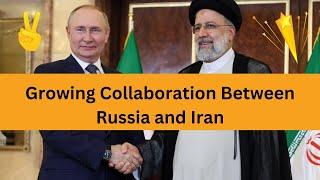 Growing Collaboration Between Russia and Iran| Russia Iran Relationship