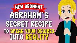 Abraham's Secret Recipe To Speak Your Desires into Reality (New Segment)  Abraham Hicks 2024