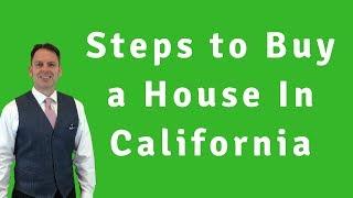 What are the Steps of Buying a House in California