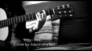 Try - Pink Acoustic Cover Alex Tan