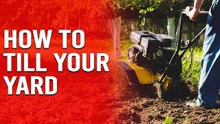 How to Till Your Yard - How to Till a Garden the Right Way