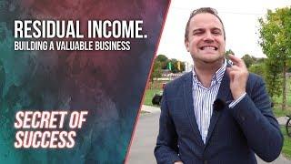 Building a Valuable Business - RESIDUAL INCOME | Part 2/4