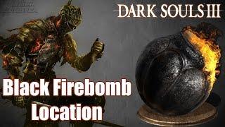 Dark Souls 3 - Black Firebomb location | How to get Black Firebomb (Game Guide)