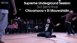 Chicamoca v El Mouwahidin // Supreme Underground Session // 3v3 Semi Final