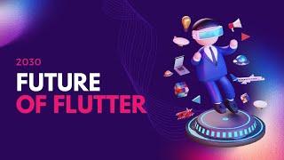 7 Things to know about the Future of Flutter - Flutter - Flutter tutorial for beginners