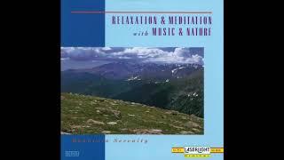 David Miles Huber: Relaxation & Meditation With Music & Nature - Mountain Serenity [Full Album]