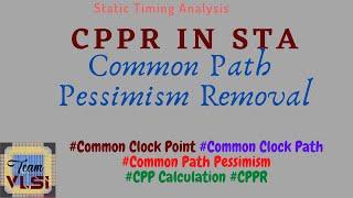 Common Path Pessimism Removal in VLSI | CPPR in VLSI | CRPR in VLSI