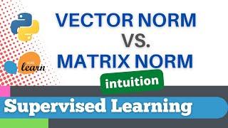 #28: Scikit-learn 25:Supervised Learning 3: Intuition of norm in vector and matrix