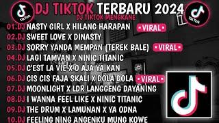 DJ TIKTOK TERBARU 2024  DJ NASTY GIRL X HILANG HARAPAN  DJ SWEET LOVE X DINASTY  VIRAL TIKTOK