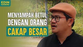 Cakap Besar ? MENYAMPAH AKU !