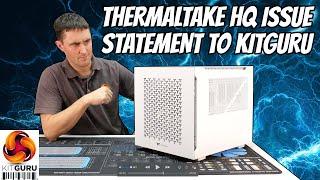 Thermaltake HQ statement to KitGuru