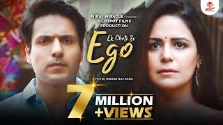 EK CHOTI SI EGO | Husband and Wife Story | Ft. Mona Singh & Iqbal Khan | Miraj Miracle