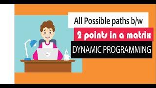 Find all possible paths between two points in a matrix using dynamic programming