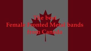 The best Female Fronted Metal bands from Canada